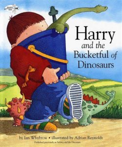 Book: 3-5 years - Harry and the Dinosaurs and the Bucketful of Stories