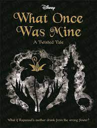 Book: 9-11 years - Disney Princess Rapunzel: What Once Was Mine