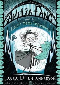 Book: 9-11 years - Amelia Fang and the Lost Yeti Treasures