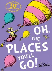 Book: 6-8 years - Oh, The Places You'll Go!