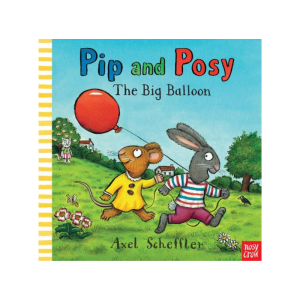 Pip and Posy: The Big Balloon
